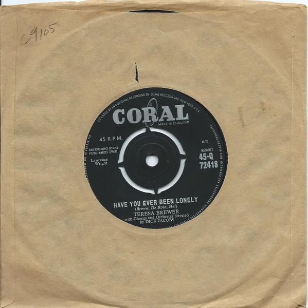 

7inch Record TERESA BREWER Have You Ever Been Lonely When D 45Q72418 Coral 1960 UK Pop Used