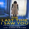 The Last Time I Saw You by Liv Constantine Paperback Book 9780008298098