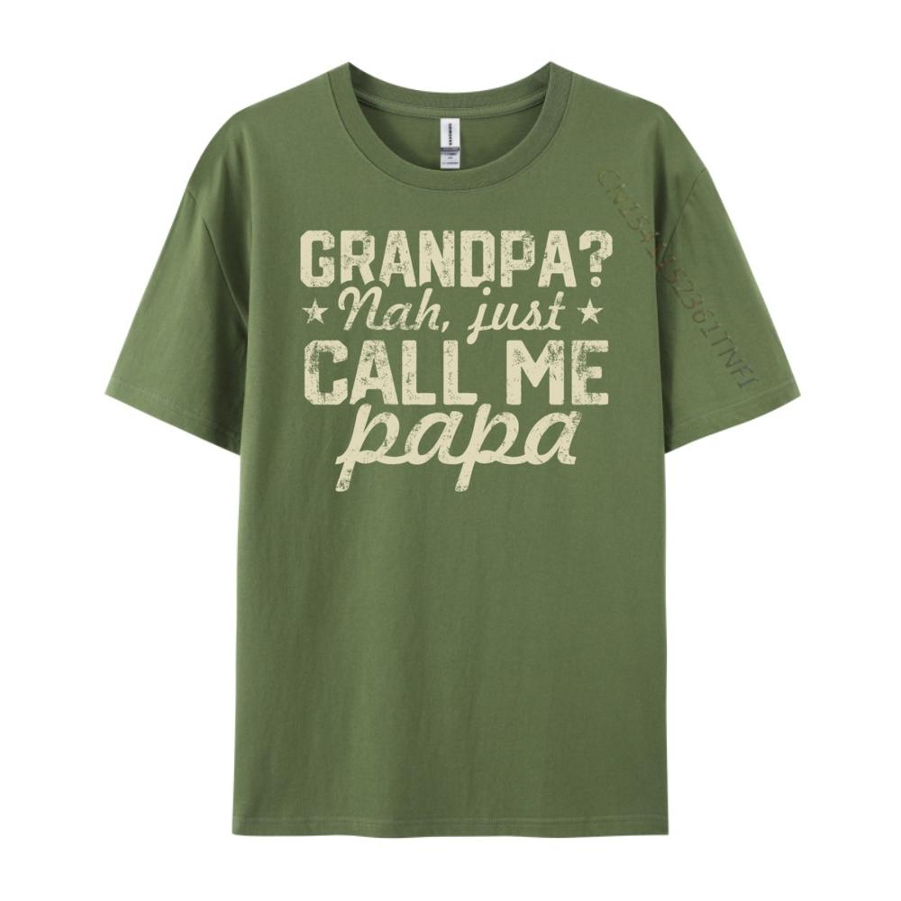 Grandpa Nah Just Call Me Papa Fun Family Fathers Days Streetwear Camisetas De Hombre Printed On Tshirt