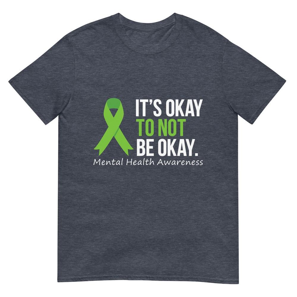 Its Okay To Not Be Okay Shirt Unisextal Health Awareness Ribbon TShirt