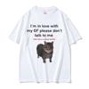 Im In Love with My GF Please Dont Talk To Me Cat Funny Meme T Shirts Unisex Women Casual Cotton Short Sleeve Oversized Tshirts
