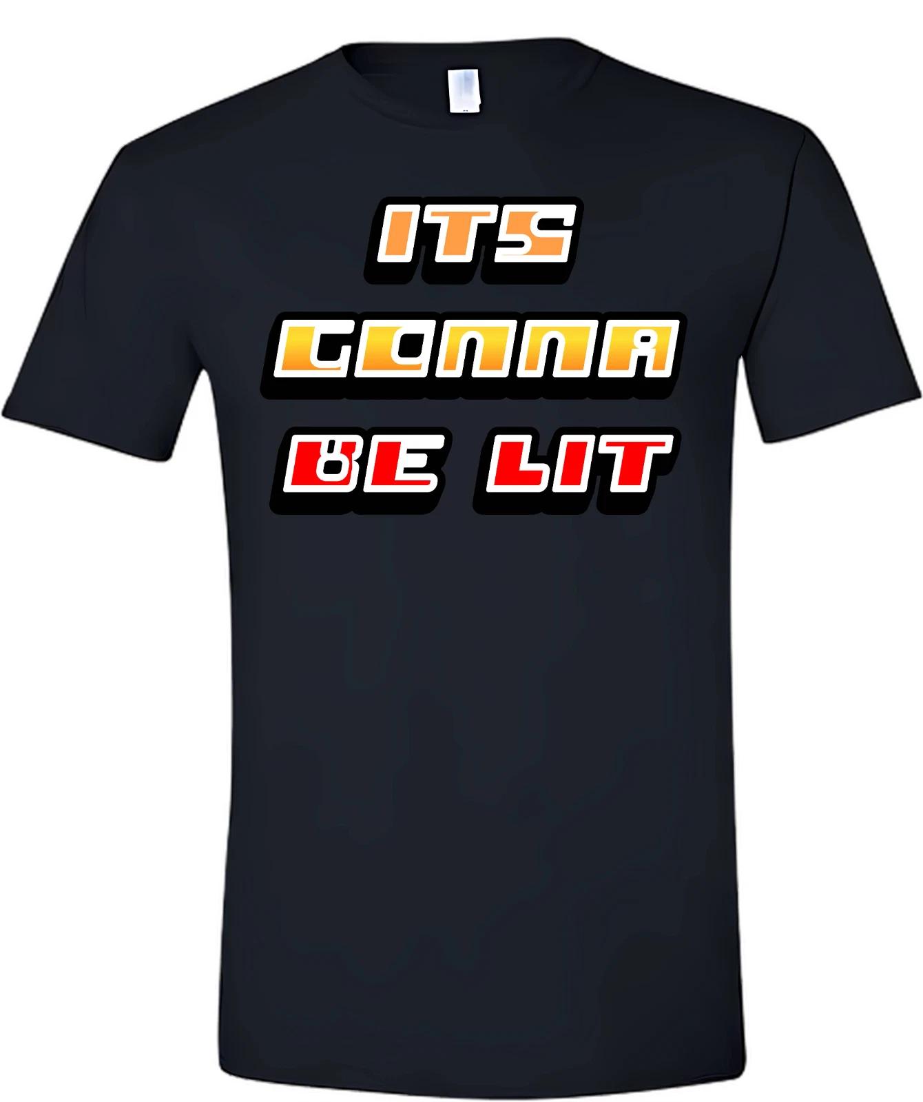 Its Gonna Be Lit Short Sleeve T-Shirt S