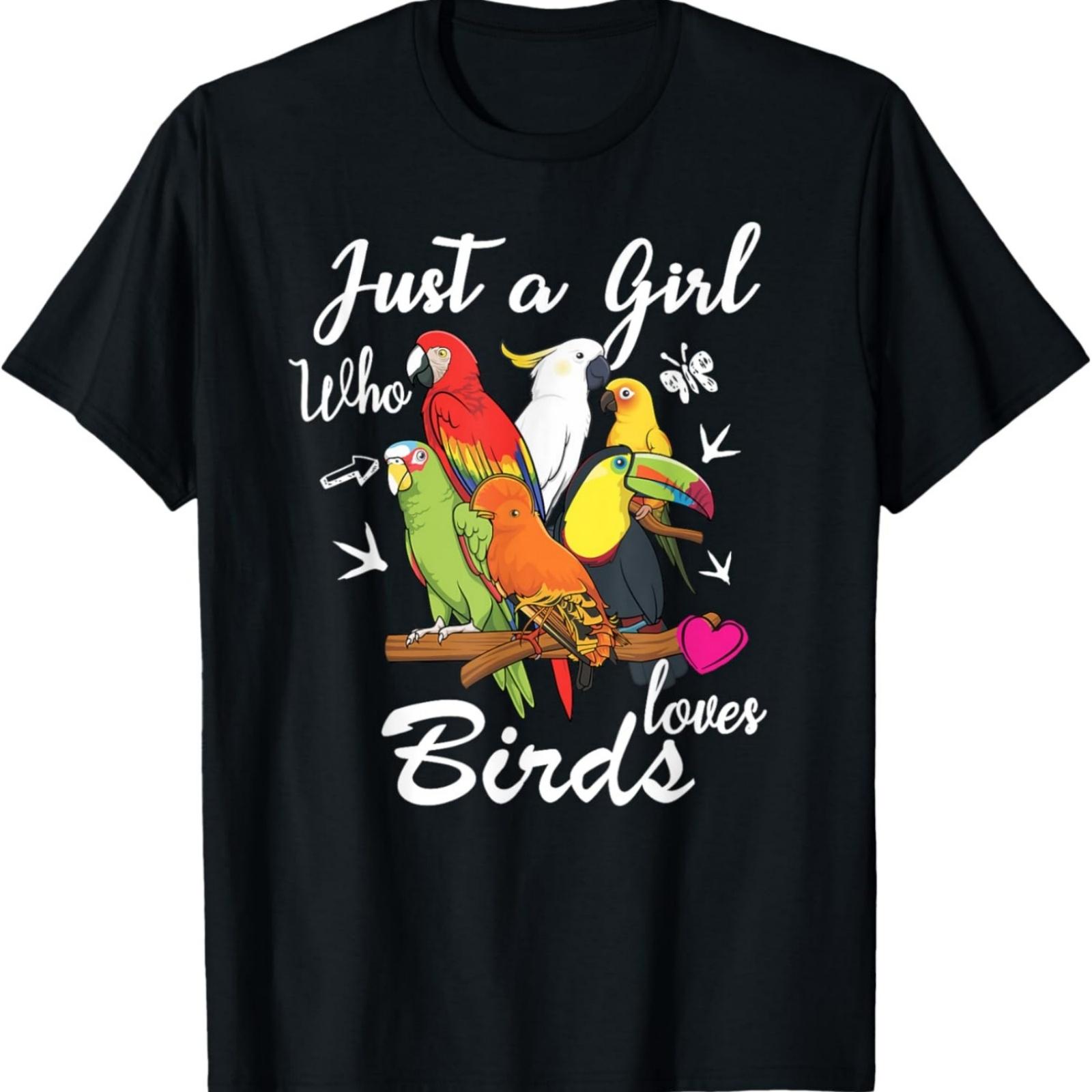 Just a Girl Who Loves Birds Tee Bird Watching Birding Gift T-Shirt XXXXXL разноцветный