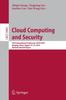 The Cloud Computing and Security : First International Conference, ICCCS 2015, Nanjing, China, August 13-15, 2015. Revised Selected Papers : 9483 Book