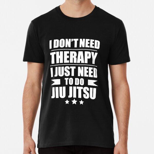 

I Don t Need Therapy Just Need to practice JT-Shirt S-5XL Best T-Shirt S