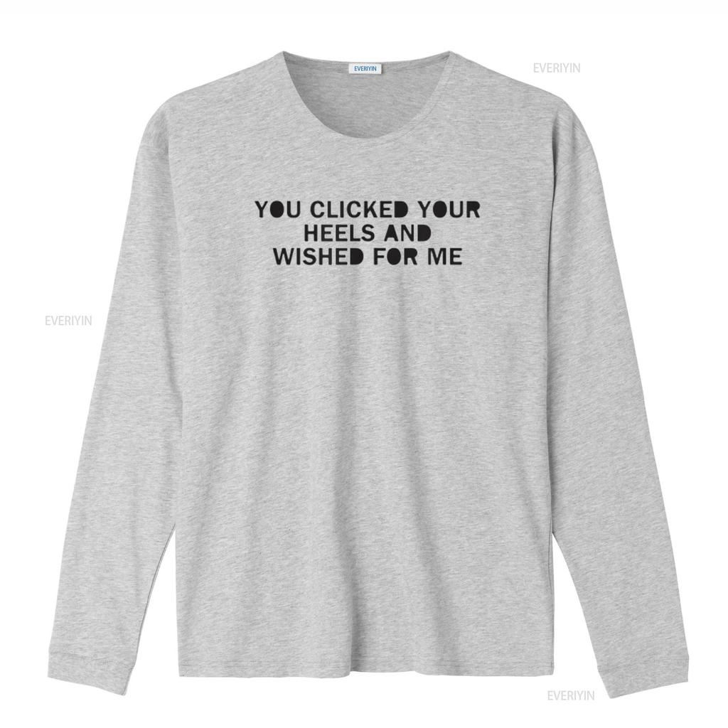 Mens You Clicked Your Heels And Wished For Me T Shirt White M Vintage Washed Streetwear Comfortable Versatile Designer Clothes