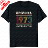 Original 1973 Birthday Gifts Vintage T Shirt Party Limited Edition Grandma Grandpa Present Summer Unisex Women Tshirt Cool Gift