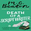 Death of a Scriptwriter by M. C. Beaton Paperback Book 9781472124500