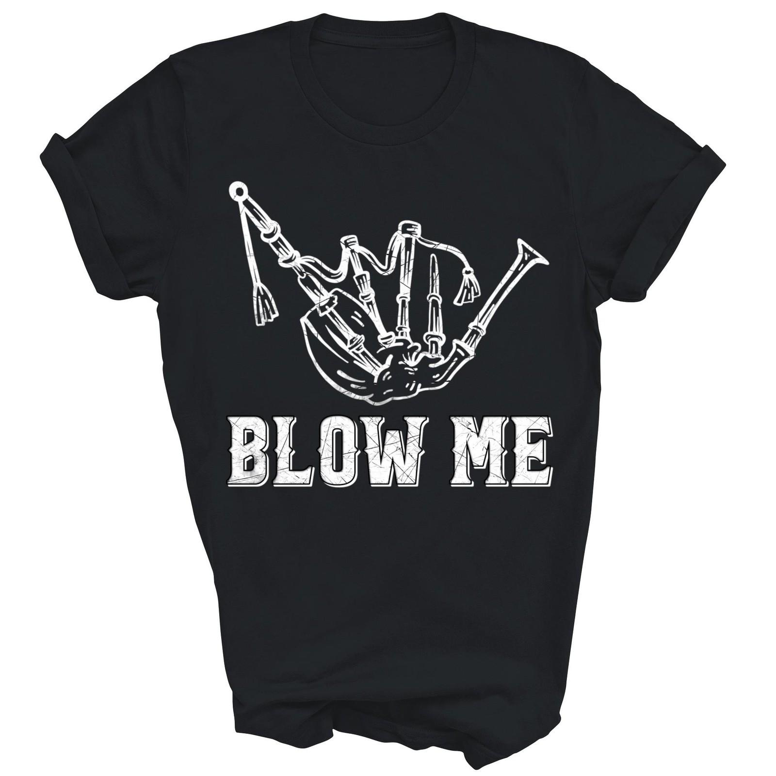 Blow Me Bagpiping Kilt Scottish Bagpipe Unisex Shirt Gift T-Shirt XL