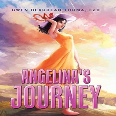 Angelinas Journey by Gwen Beaudean Thoma Edd Hardback Book 9781669837633
