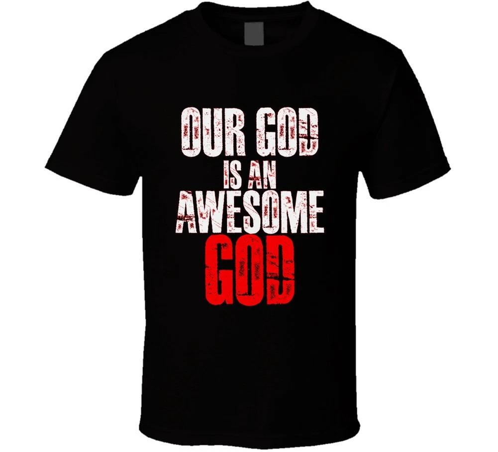 Our God Is An Awesome God Christian Worship Jesus Faith Gift T Shirt L
