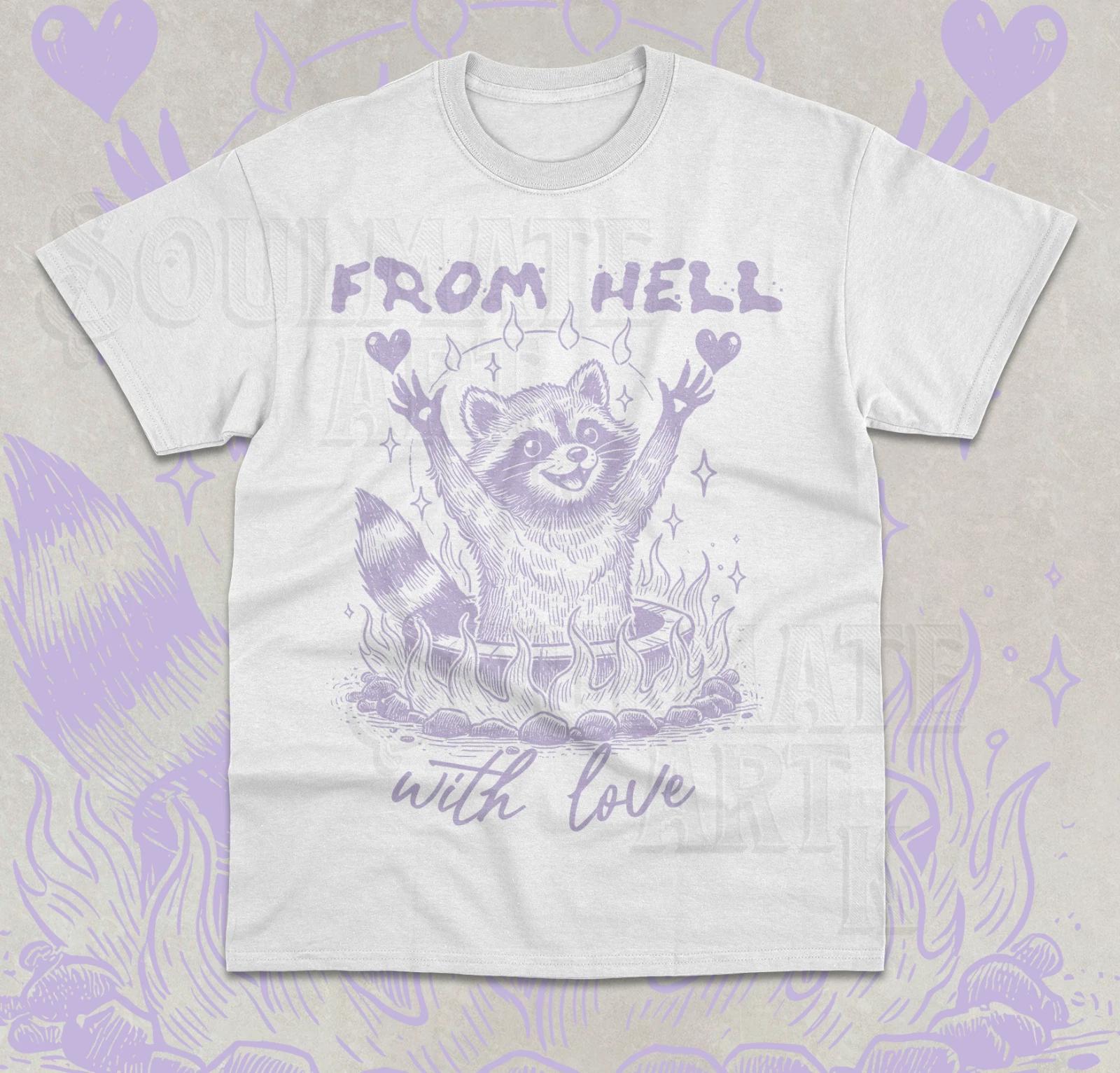 From Hell With Love T-Shirt Funny Raccoon Meme Opossum Graphic Unisex Shirt 4XL
