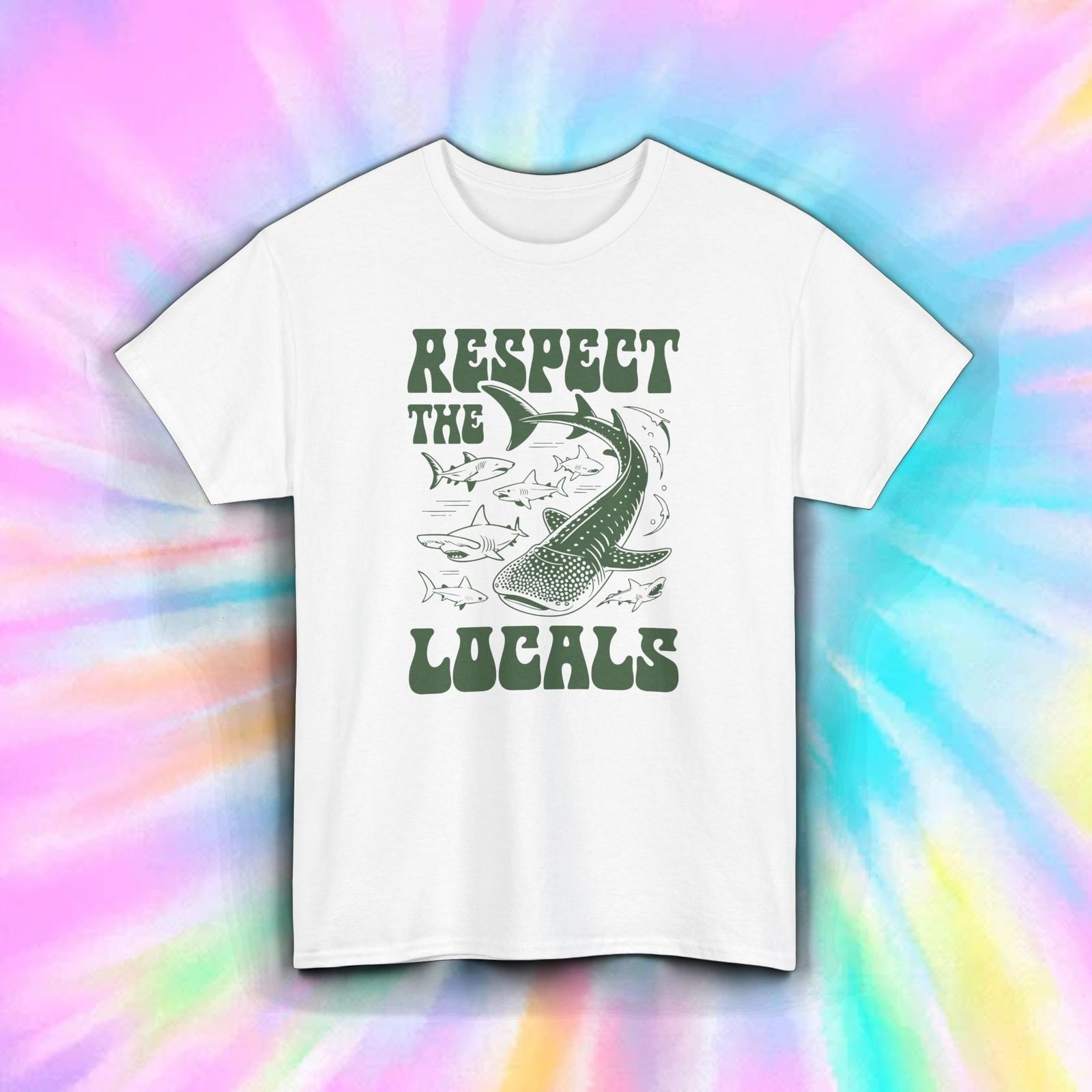 Respect The Locals Shirt Ocean Shark Whale Eco Awareness Diver Marine Tee S-5XL XXXXL