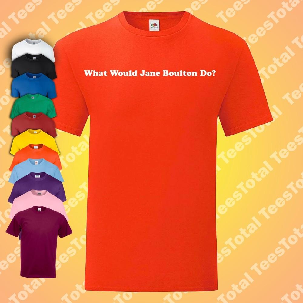

What Would Jane Boulton Do T-Shirt | Airline | Icon | Huns | Stellios 4XL