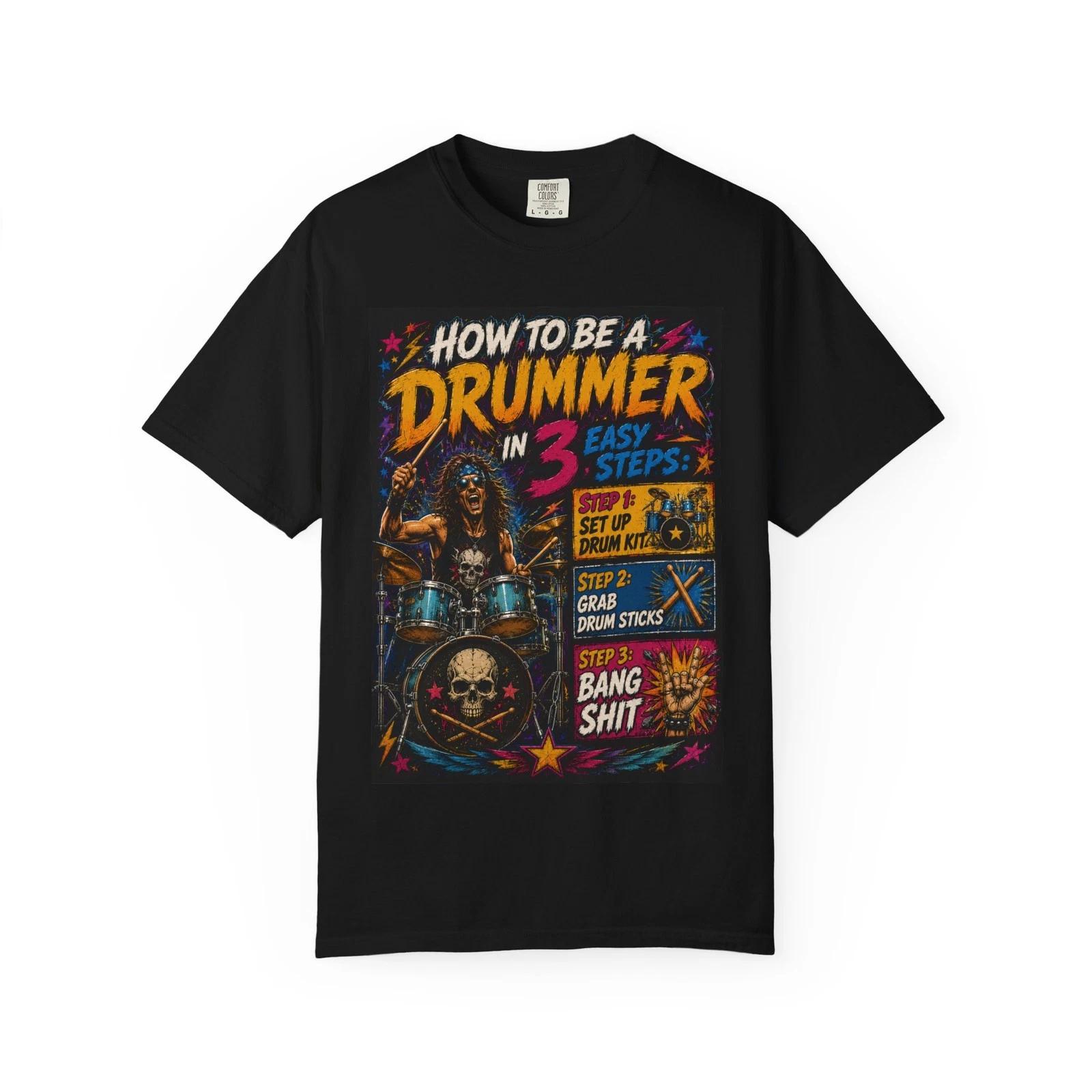 How to Be a Drummer in 3 Easy Steps T-shirt | Rock Drums Graphic M