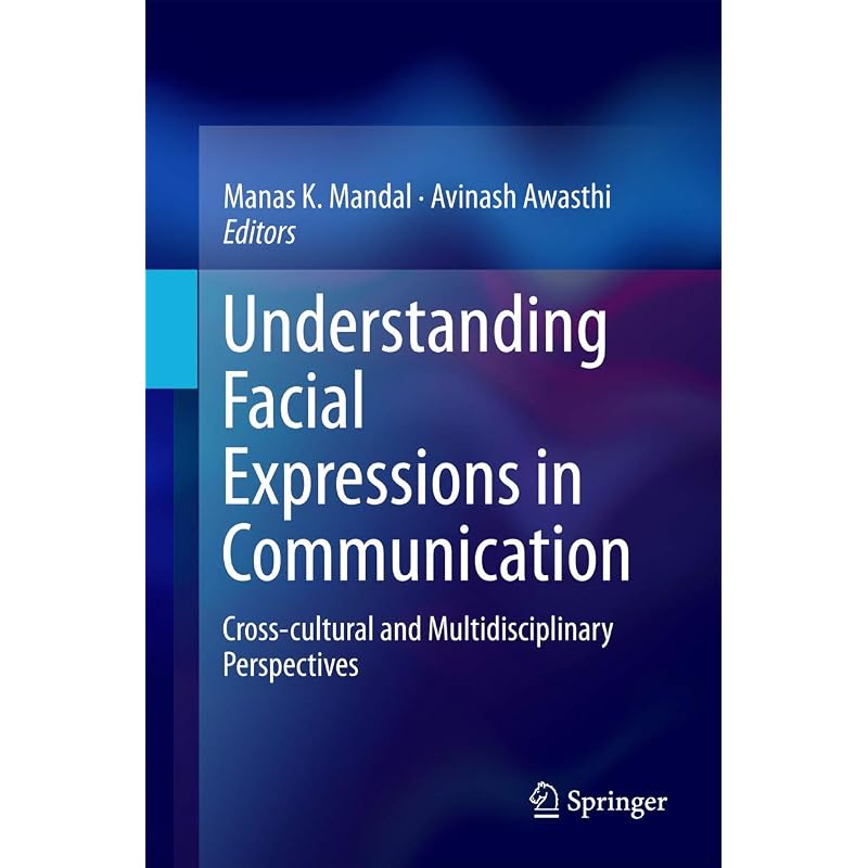 Understanding Facial Expressions In Communication: Crosscultural and Multidisciplinary Perspectives