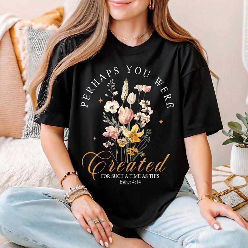 Perhaps you were Created Tshirt Esther 414 Shirt Christian Shirt Jesus Shirt Bible Verse Shirt Faith Shirt S