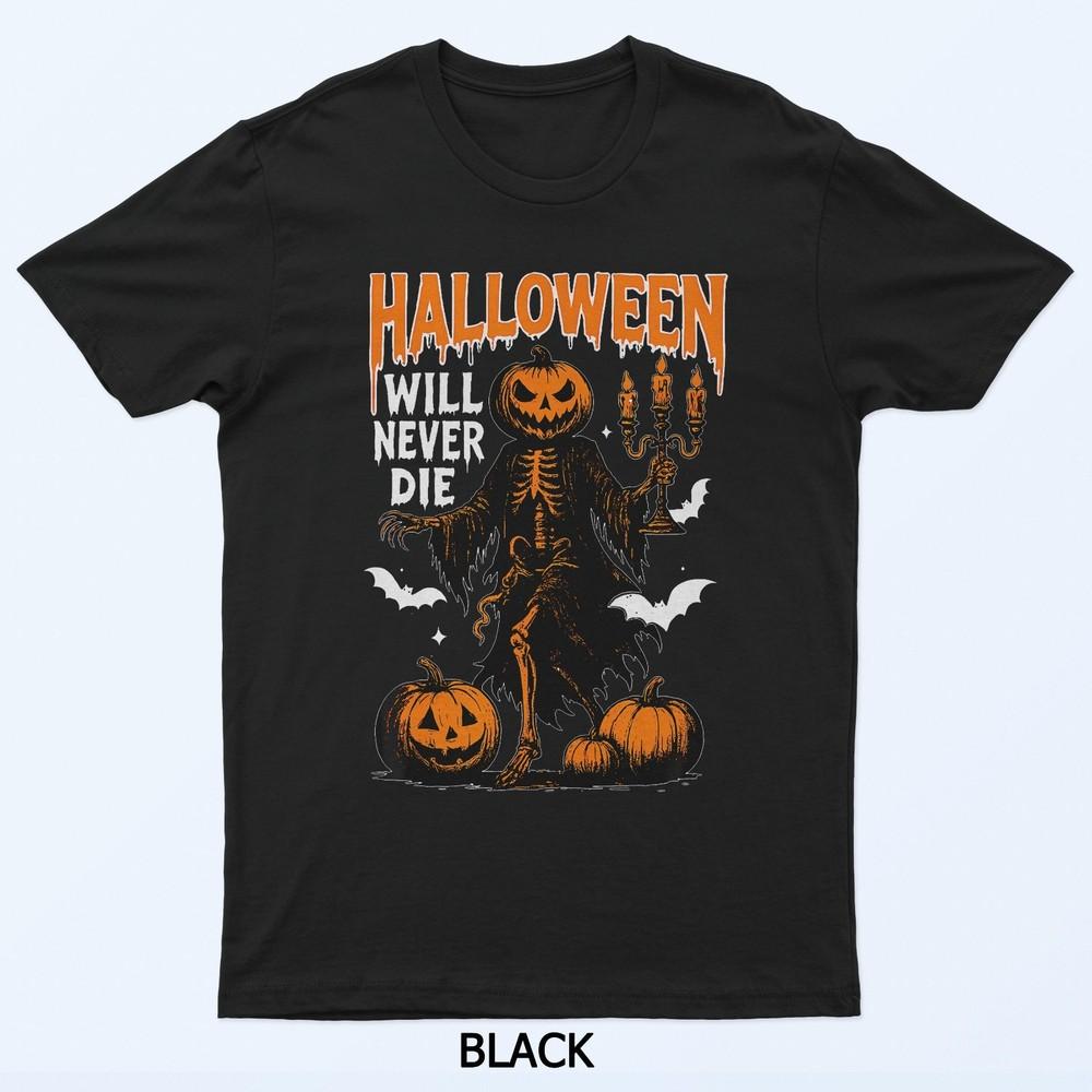 Halloween Will Never Die Creepy Fall Horror Graphic T-Shirt