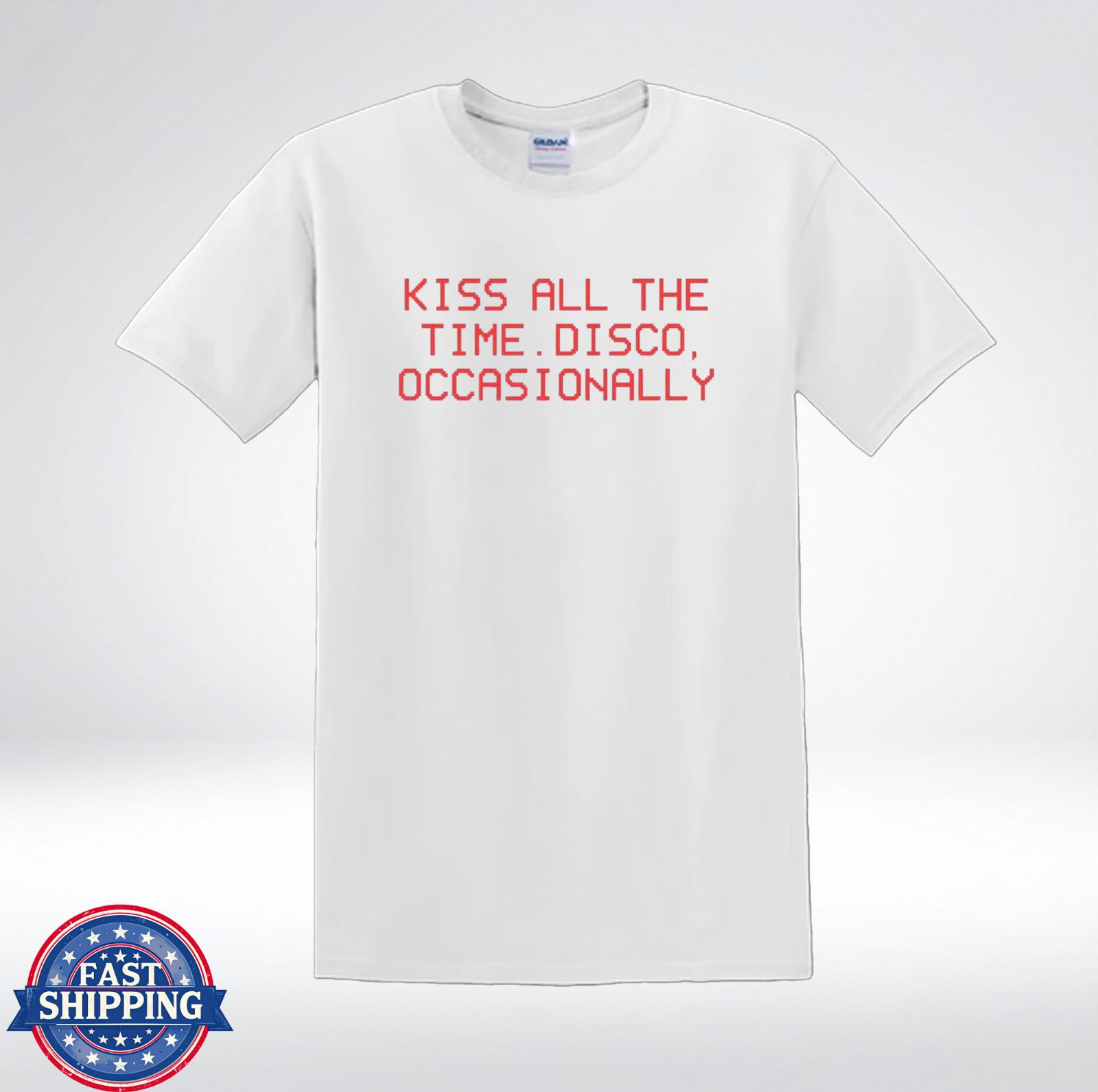 Kiss All The Time Disco Occasionally Shirt Funny Retro Quote T-Shirt S
