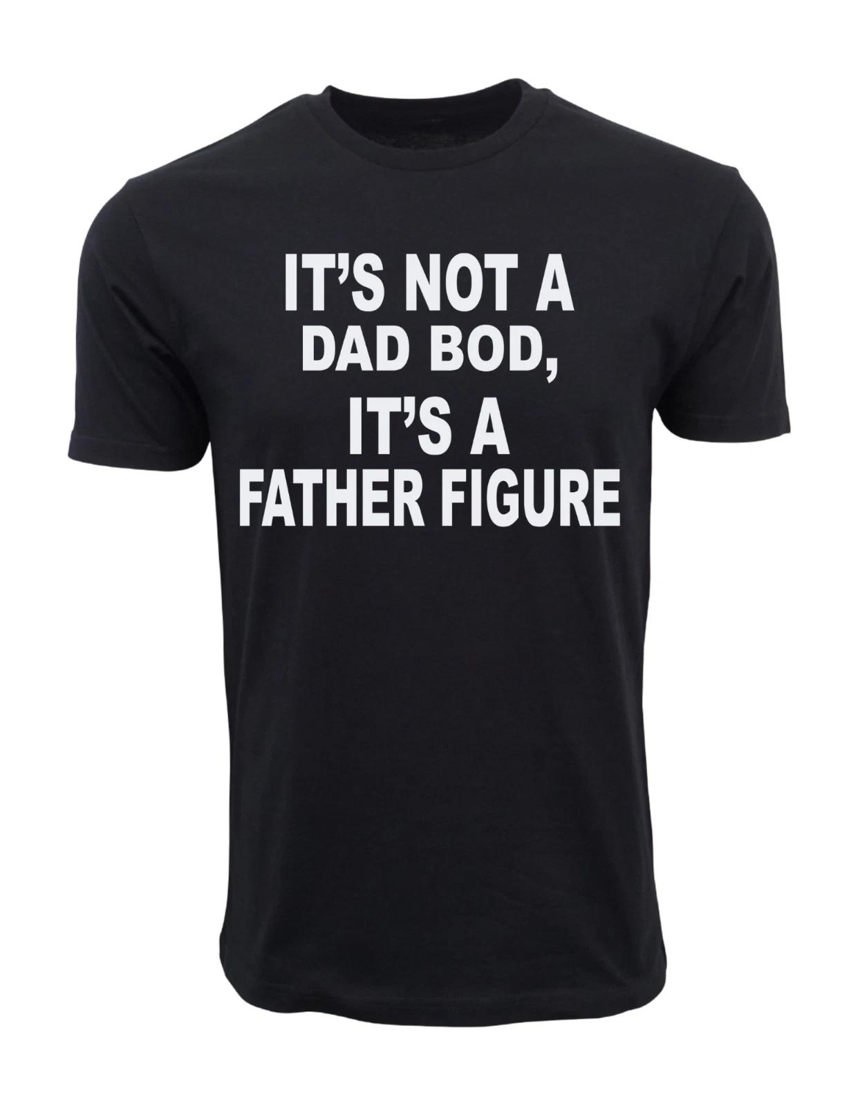 Unisex Adult Casual Graphic ITS NOTA DAD BOD ITS FATHER FIGURE TEE Tee M