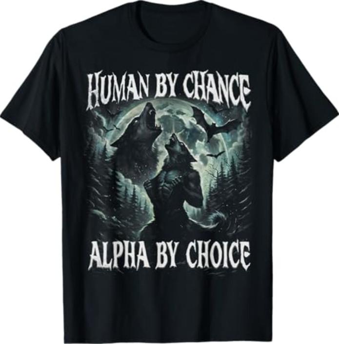 Human by Chance Alpha by Choice Funny Wolf Meme Gift T-Shirt S разноцветный