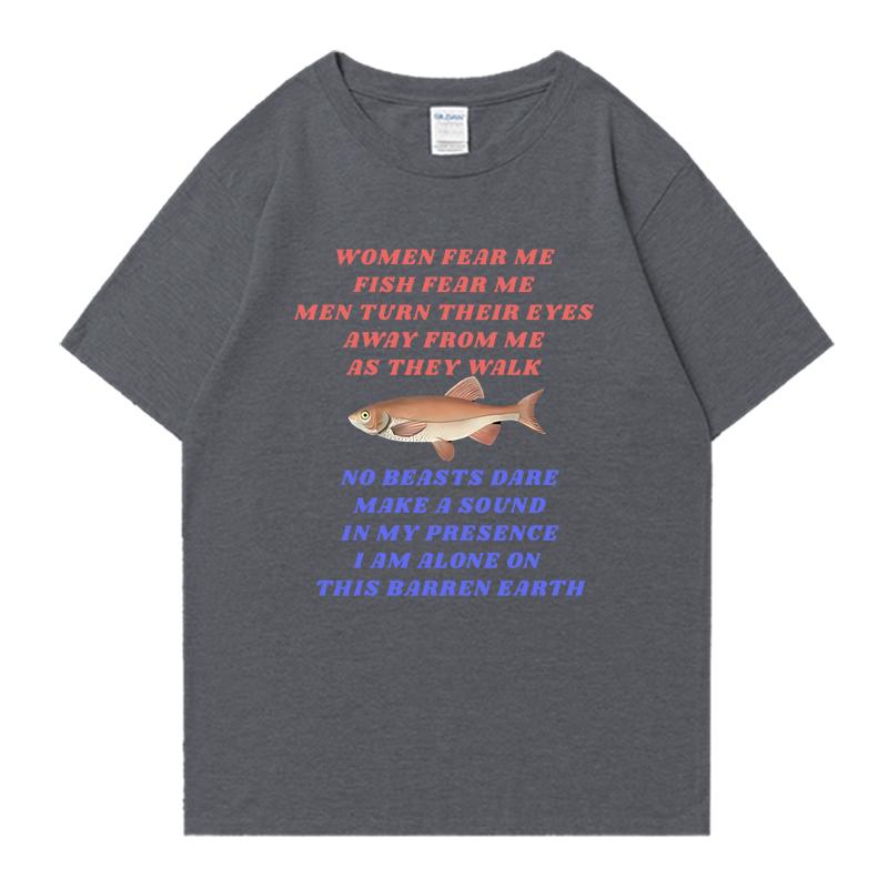 New in Funny Women Fear Me Fish Fear Me Fishing Meme T Shirt Unisex Fashion Short Sleeve Tshirts Unisex Oversized 100 Cotton Tops