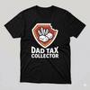 Dad Tax Collector Funny Father’s Day Snack Stealing Dad Graphic Unisex T-shirt