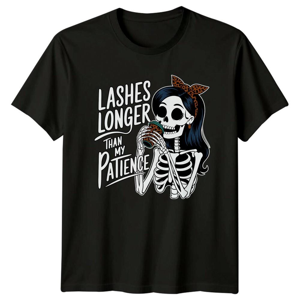Lashes Longer Than My Patience Skeleton TShirt Funny Sarcastic