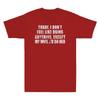 Today I Dont Feel Like Doing Anything Except My Wife Novelty Unisexs Tshirt New
