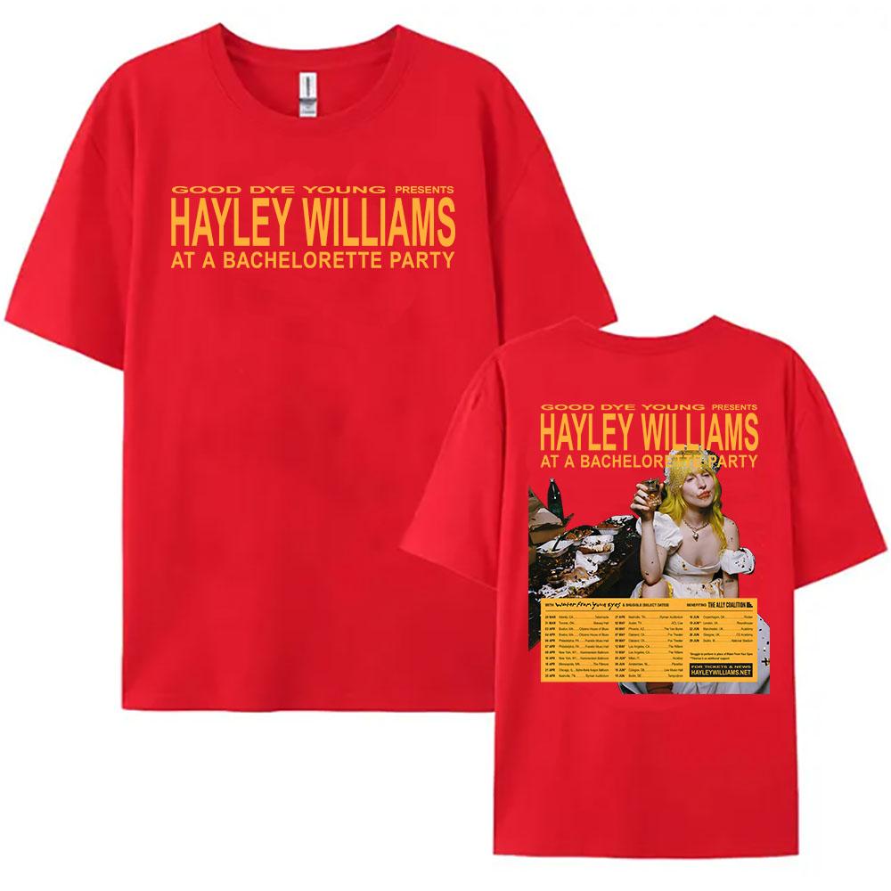 Good Bye Young HAYLEY WILLIAMS AT A BACHELORETTE PARTY Tshirt Cotton Short Sleeve Loose Tshirts Women Unisex Clothing Graphic Tees S