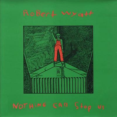 LP Record ROBERT WYATT - Nothing Can Stop Us REWIGLP42 Domino 2008 UK Dance & Electronica