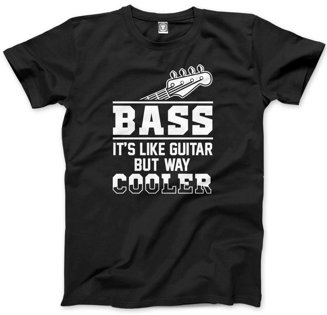 Bass Its Like Guitar But Way Cooler Bassiest Mens Unisex T-Shirt 4XL