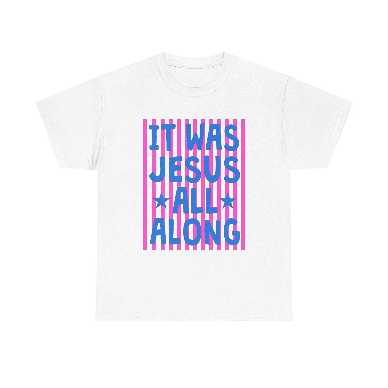 

It Was Jesus All Along T shirt | Retro Pink Blue Stripes, Christian Faith Tee 2XL