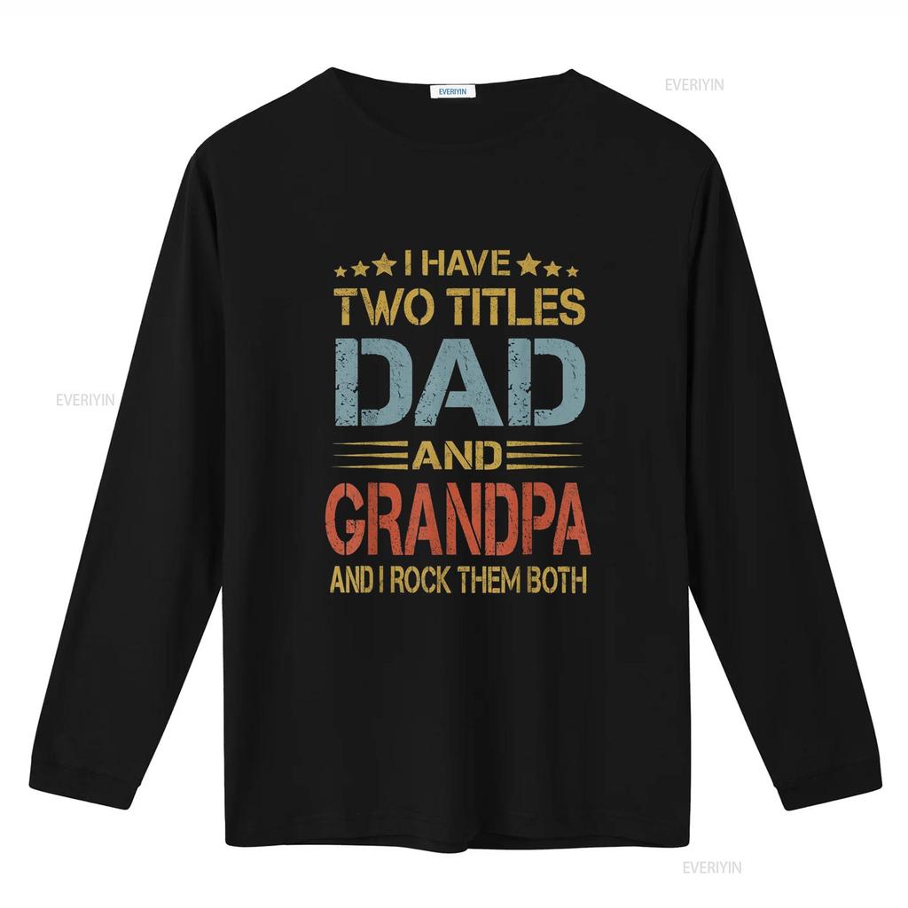 I Have Two Titles Dad And Grandpa Father s Day T Shirt vintage Washed homme streetwear Unisex Top For Everyday Wear fashion