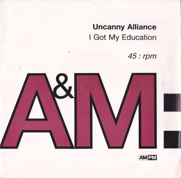 

7inch Record UNCANNY ALLIANCE I Got My Education AM0128 AM PM 1992 UK Dance Electronica Used