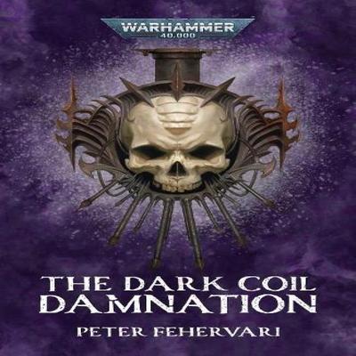 The Dark Coil Damnation by Peter Fehervari Paperback Book 9781836090007