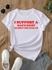I Support A Man Right To Shut The F Up Funny Women T Shirt Casual Cotton Fit Top