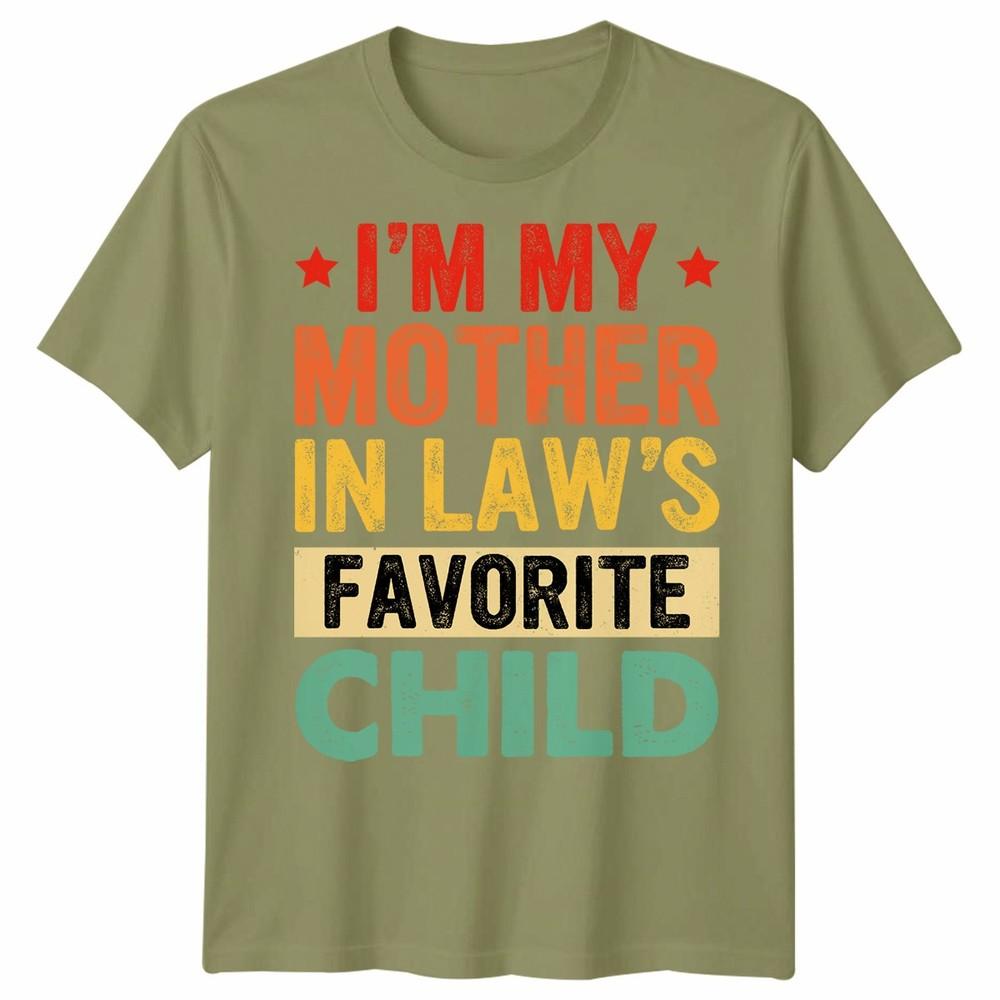 I Am My Mother In Laws Favorite Child Mothers Day Unisex Unisex T Shirt Family Humor