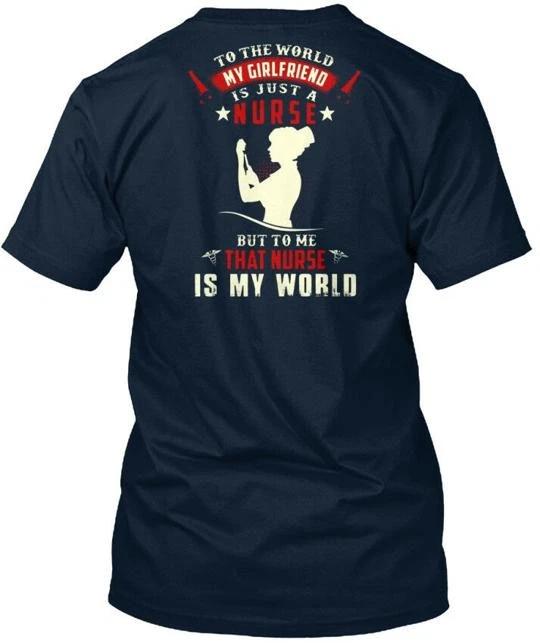 

Nurse Is My Girlfriend To The World Girlfry Just A But Me TTshirt USA Made S-5XL S