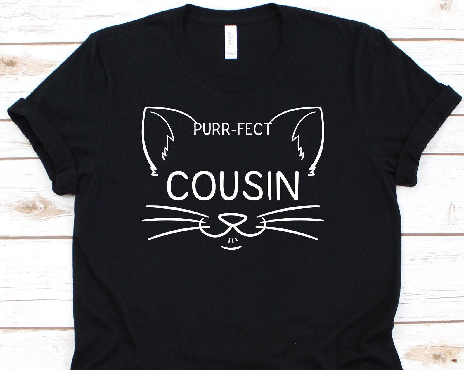 Purr-Fect Cousin Shirt, Cat Lover Tee For Couz, Kitten Owner T- Shirt For Cousin, Kitty Breeder Gift For The Best Cousin Ever 4XL