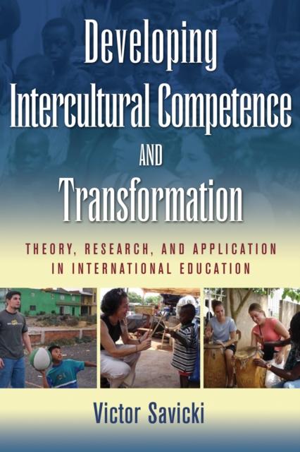 The Developing Intercultural Competence and Transformation : Theory, Research, and Application In International Education Book