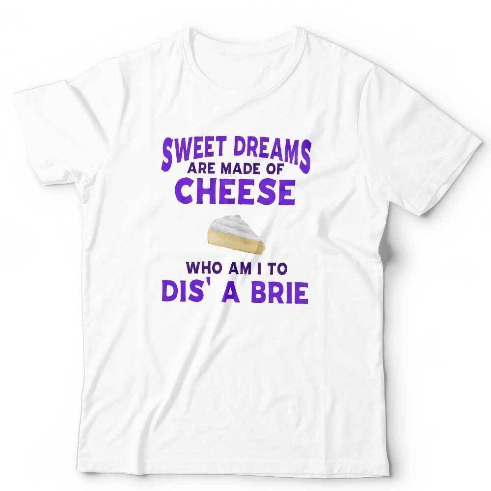 Sweet Dreams Are Made Of Cheese Tshirt Unisex Alternative Lyrics Funny Humour