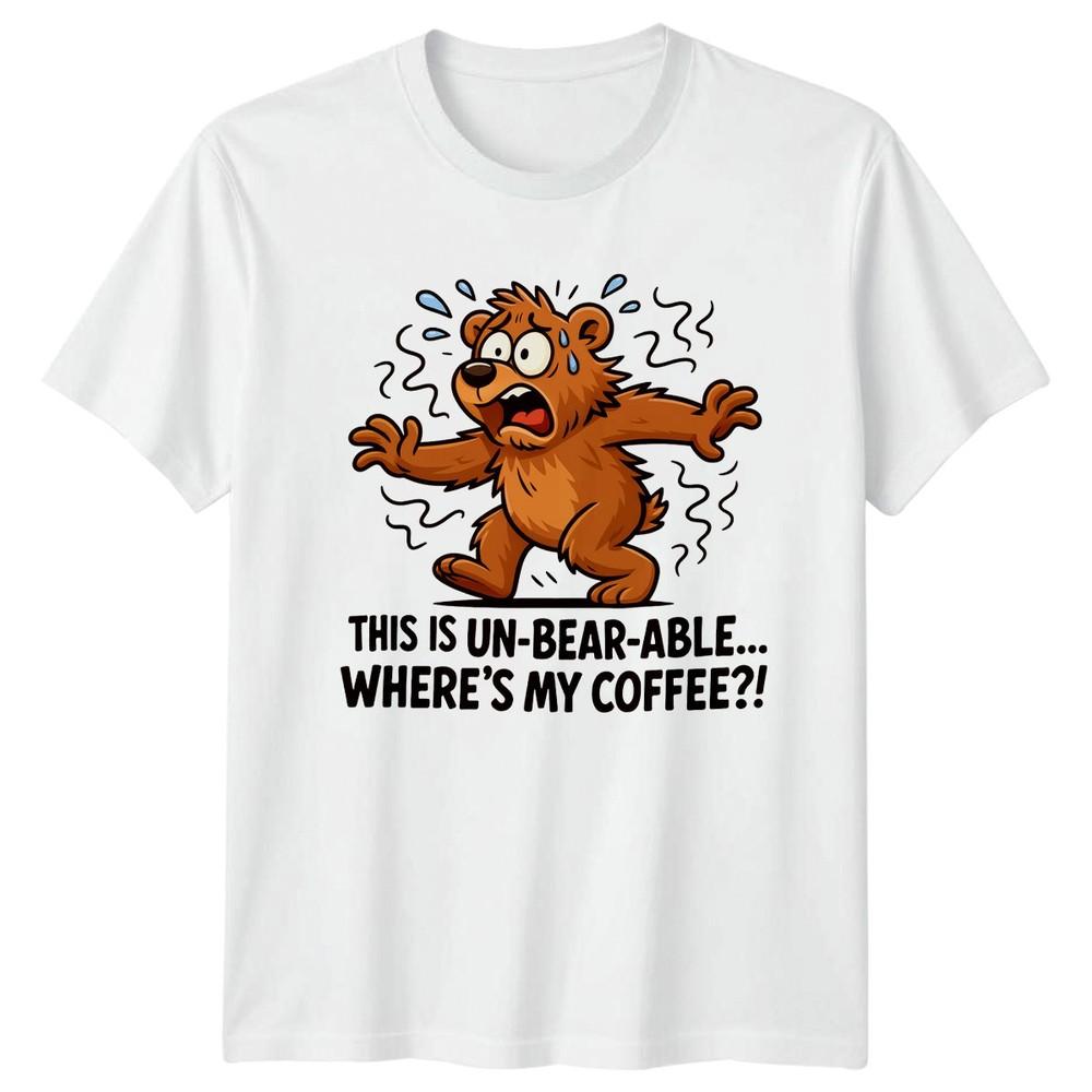 This Is Un Bear Able Wheres My TShirt Coffee Bear Animal Humor Birthday Gift S