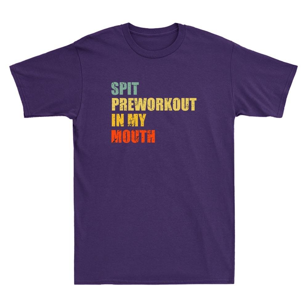 Spit Preworkout In My Mouth Vintage Distressed Funny Workout Quote Unisex's T-Shirt