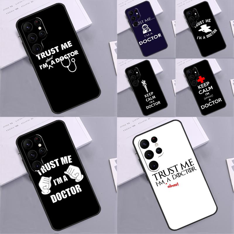 Trust Me I'm A Doctor Phone Case For Samsung Galaxy S25 S24 Ultra S9 S10 S20 S22 S21 S23 Plus S24 FE Cover Coque