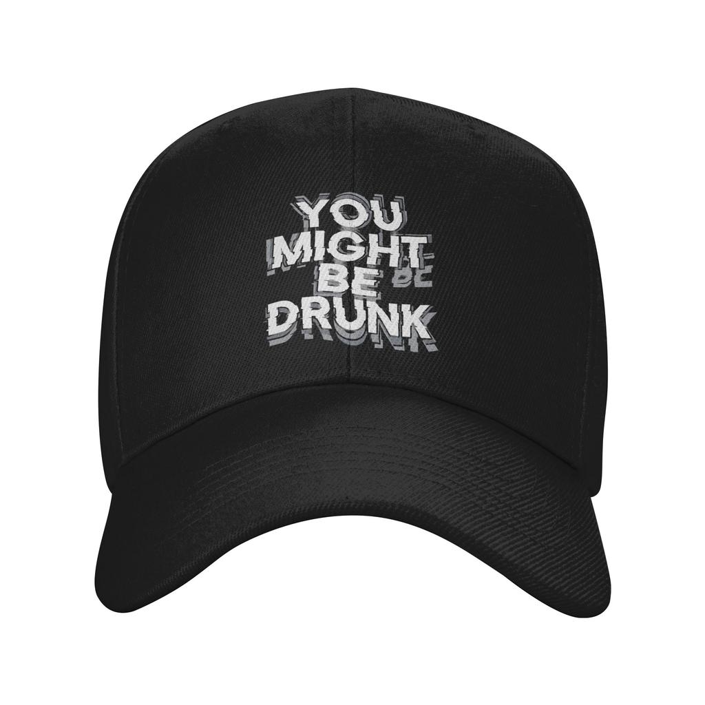 Unisex Women Funny Drinking Humor You Might Be Drunk Hat Trendy Baseball Cap Sun Hat Golf Headewear Gift