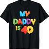My Daddy Is 40 Years Old Dad's 40th Birthday Idea For Him T-Shirt