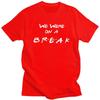 Individuelles Friends Lustiger Spruch TV-Serie T-Shirt Herren Kurzarm Wir Hatten Eine Pause T-Shirt Lässiges T-Shirt Reine Baumwolle Übergroßes T-Shirt