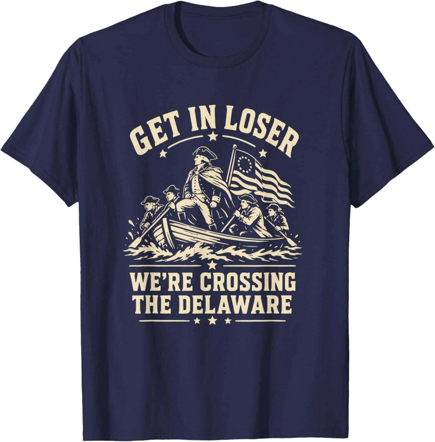 250th 4th July Get in Loser We re Crossing The Delaware Unisex T-Shirt S разноцветный