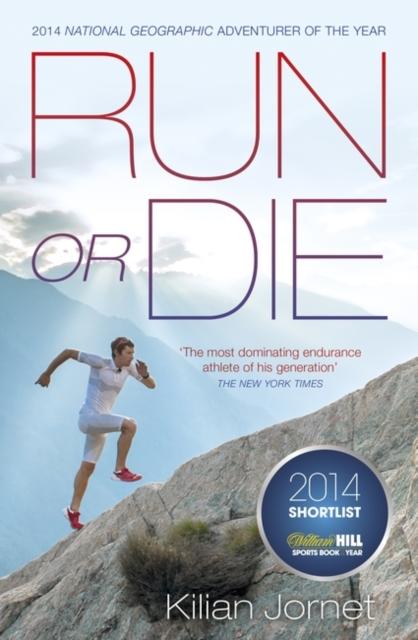 The Run or Die : The Inspirational Memoir of the World's Greatest Ultra-Runner Book